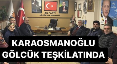 KARAOSMANOĞLU GÖLCÜK TEŞKİLATINDA