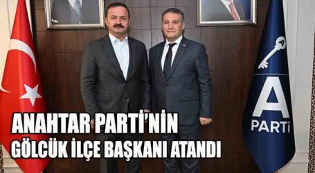 ANAHTAR PARTİ’NİN GÖLCÜK İLÇE BAŞKANI ATANDI