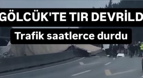 GÖLCÜK’TE TIR DEVRİLDİ!