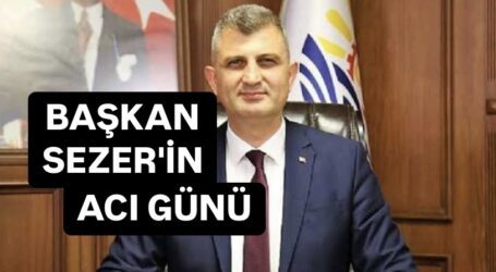 Gölcük Belediye başkanı Sezer’in acı günü