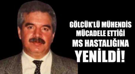 GÖLCÜK’LÜ MÜHENDİS YILLARCA MÜCADELE ETTİĞİ MS HASTALIĞINA YENİLDİ!