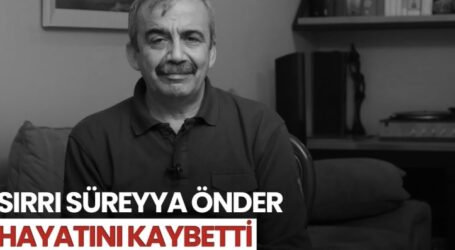 Sırrı Süreyya Önder hayatını kaybetti