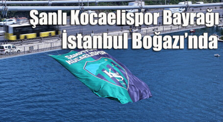 Şanlı Kocaelispor Bayrağı, İstanbul Boğazı’nda
