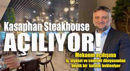 Kasaphan Steakhouse AÇILIYOR!