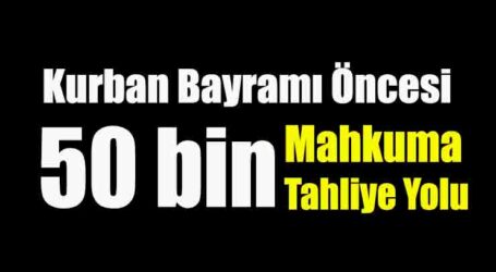 Kurban Bayramı Öncesi 50 bin mahkuma tahliye yolu