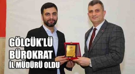 GÖLCÜK’LÜ BÜROKRAT İL MÜDÜRÜ OLDU
