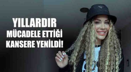 YILLARDIR MÜCADELE ETTİĞİ KANSERE YENİLDİ!