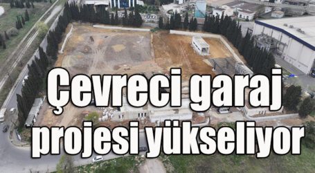 Çevreci garaj projesi yükseliyor
