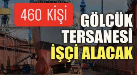 GÖLCÜK TERSANESİNDEN BÜYÜK İŞÇİ ALIMI