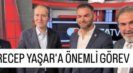 RECEP YAŞAR’A ÖNEMLİ GÖREV