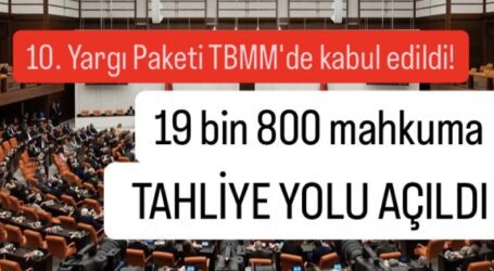 10. Yargı Paketi TBMM’de kabul edildi! 19 bin 800 mahkuma tahliye yolu açıldı
