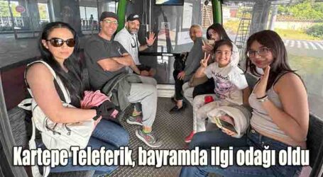 Kartepe Teleferik, bayramda ilgi odağı oldu