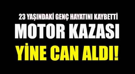23 YAŞINDAKİ GENÇ HAYATINI KAYBETTİ