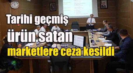 Tarihi geçmiş ürün satan marketlere ceza
