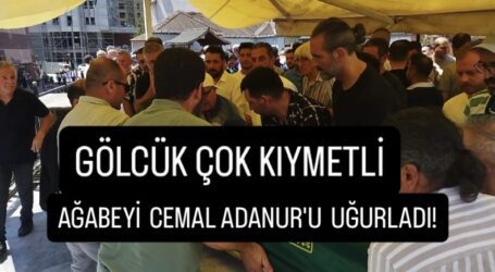 GÖLCÜK ÇOK KIYMETLİ AĞABEYİNİ CEMAL ADANUR’U, SON YOLCULUĞUNA UĞURLADI