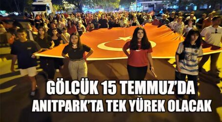 GÖLCÜK 15 TEMMUZ’DA ANITPARK’TA TEK YÜREK OLACAK