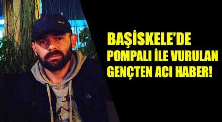 BAŞİSKELE’DE  POMPALI İLE VURULAN GENÇTEN ACI HABER!