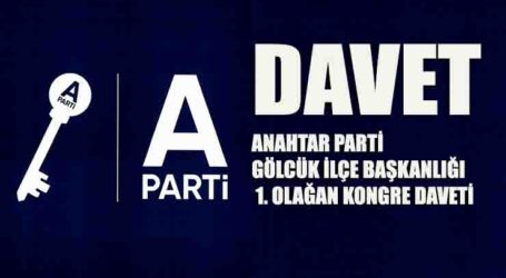 ANAHTAR PARTİ GÖLCÜK İLÇE BAŞKANLIĞI  1. OLAĞAN KONGRE DAVETİ