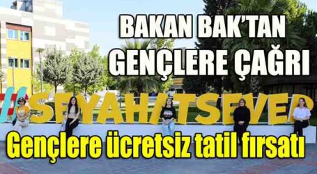 Gençlere ücretsiz tatil fırsatı