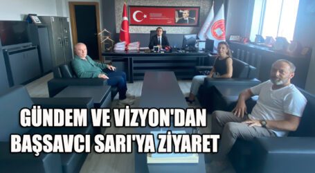 GÜNDEM VE VİZYON’DAN BAŞSAVCI SARI’YA ZİYARET