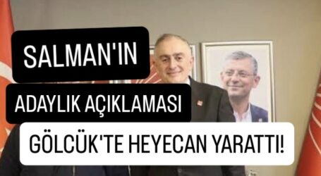 FAHRETTİN SALMAN’IN ADAYLIK AÇIKLAMASI GÖLCÜK’TE HEYECAN YARATTI