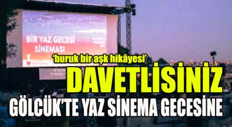 GÖLCÜK’TE YAZ SİNEMA GECESİNE DAVETLİSİNİZ