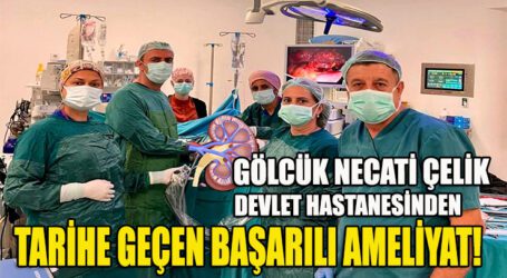 GÖLCÜK NECATİ ÇELİK DEVLET HASTANESİNDEN TARİHE GEÇEN BAŞARILI AMELİYAT!