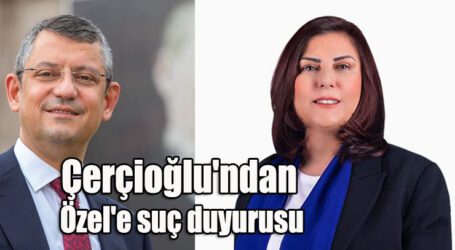 Çerçioğlu’ndan Özel’e suç duyurusu
