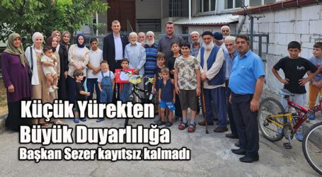 Küçük Yürekten Büyük Duyarlılığa Başkan Sezer kayıtsız kalmadı