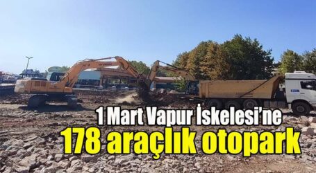 1 Mart Vapur İskelesi’ne 178 araçlık otopark