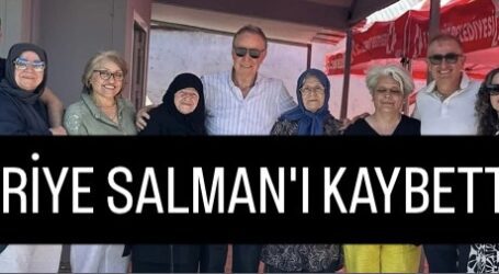 HURİYE SALMAN’I KAYBETTİK!