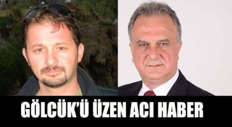 GÖLCÜK’Ü ÜZEN ACI HABER