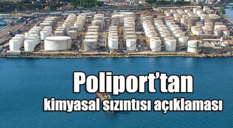 Poliport’tan kimyasal sızıntısı açıklaması