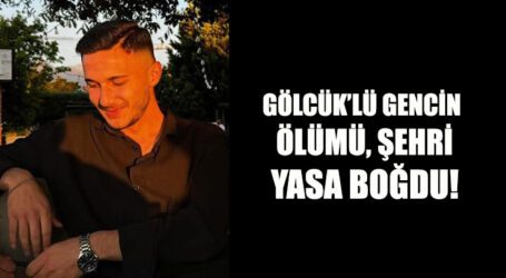 GÖLCÜKeLÜ GENCİN ÖLÜMÜ ŞEHRİ YASA BOĞDU!