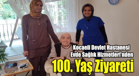 Kocaeli Devlet Hastanesi Evde Sağlık Hizmetleri’nden 100. Yaş Ziyareti