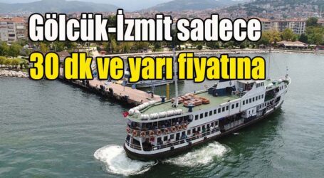 Gölcük-İzmit sadece 30 dk ve yarı fiyatına