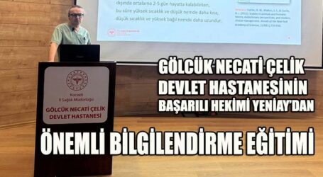 GÖLCÜK NECATİ ÇELİK  DEVLET HASTANESİNİN BAŞARILI HEKİMİ YENİAY’DAN ÖNEMLİ BİLGİLENDİRME EĞİTİMİ