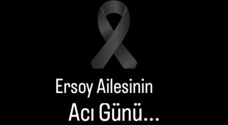 Ersoy Ailesinin Acı Günü…