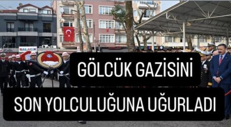 Gölcük gazisini son yolculuğuna uğurladı