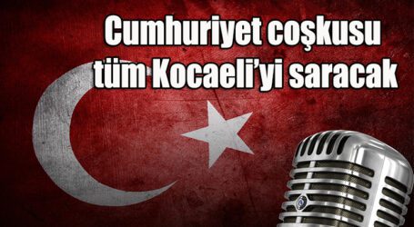 Cumhuriyet coşkusu tüm Kocaeli’yi saracak