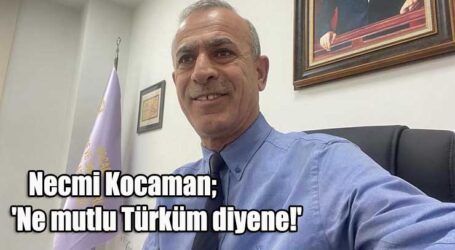 Kocaman; ‘Ne mutlu Türküm diyene!’