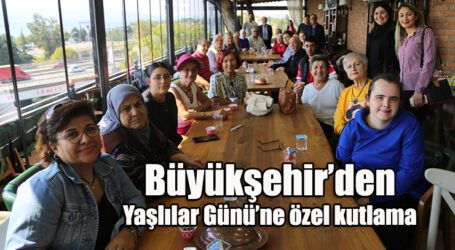 Büyükşehir’den Yaşlılar Günü’ne özel kutlama