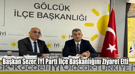 Başkan Sezer, Gölcük İYİ Parti İlçe Başkanlığını Ziyaret Etti