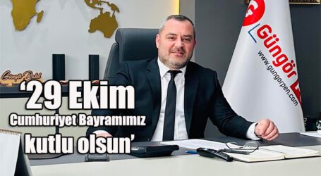 Güngör Balel; Cumhuriyet Bayramımız Kutlu Olsun’