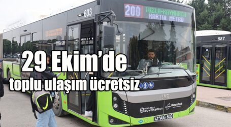 29 Ekim’de toplu ulaşım ücretsiz