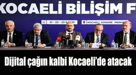 Dijital çağın kalbi Kocaeli’de atacak