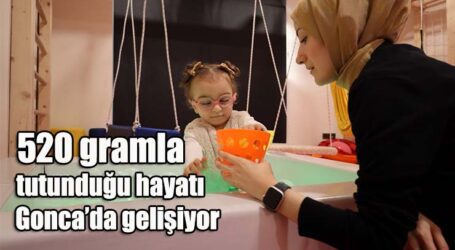 520 gramla tutunduğu hayatı Gonca’da gelişiyor