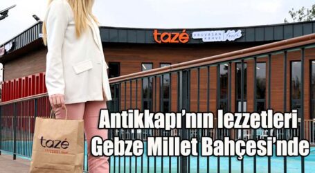 Antikkapı’nın lezzetleri Gebze Millet Bahçesi’nde
