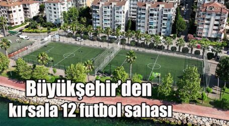 Büyükşehir’den kırsala 12 futbol sahası