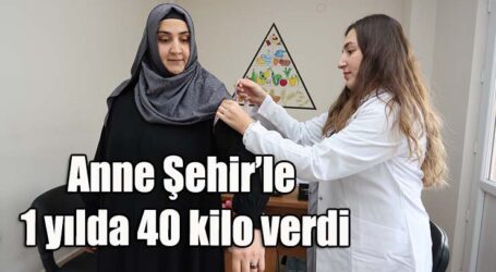 Anne Şehir’le 1 yılda 40 kilo verdi
